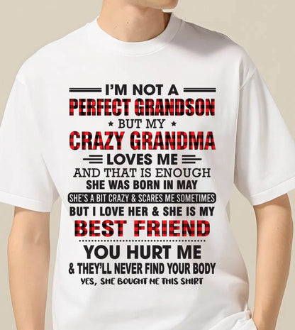 MAY - I’M NOT A PERFECT GRANDSON BUT MY CRAZY GRANDMA LOVES ME AND THAT IS ENOUGH - FROM GRANDMA - NINA05 (SKU10-167-05)