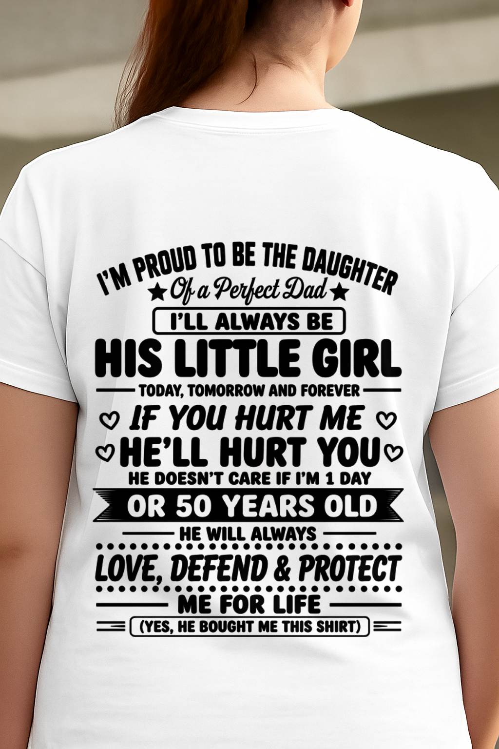 "My Dad Always Care Me If I'm 1 Day Or 50 Years Old" – The Beautiful T - Shirt From Dad – NINA00 (SKU2606-81-00)