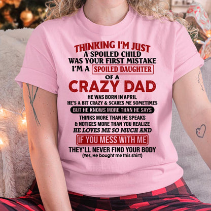 I Am Spoiled Daughter Of A Crazy Dad - Gift for Daughter From Dad - NINA04 (SKU-TDD-SPOILED-04)