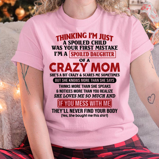 I Am Spoiled Daughter Of A Crazy Mom - Gift for Daughter From Mom - NINA00 (SKU-TMD-SPOILED-00)