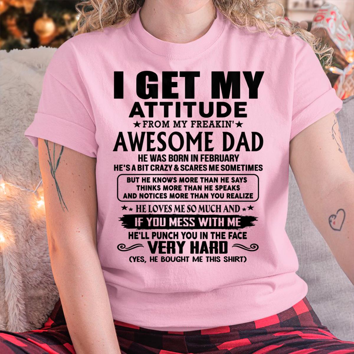 Thanks Dad - I GET MY ATTITUDE FROM MY FREAKIN' AWESOME DAD - Gift for Son and Daughter From Dad - NINA02 (SKU-TDD-CU-02)