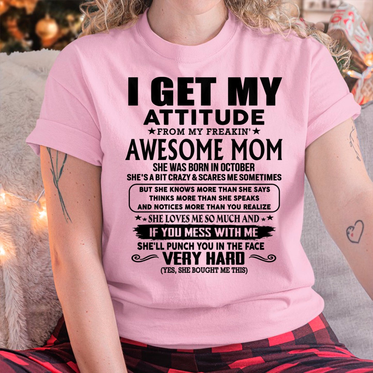 Thanks Mom - I GET MY ATTITUDE FROM MY FREAKIN' AWESOME MOM - Gift for Son and Daughter From Mom - NINA10 (SKU-TMD-CU-10)