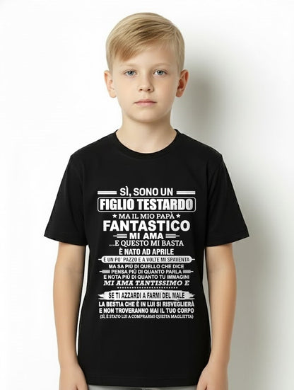 SÌ, SONO UN FIGLIO TESTARDO T-SHIRT – Regalo di Compleanno da un Papà Nato ad Aprile -ITA/NINA04 (SKU2606-89-04)