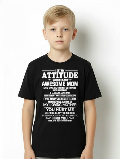FEBRUARY - I GET MY ATTITUDE FROM MY FREAKIN' AWESOME MOM - FROM MOM - NINA02 (SKU2603-343-02)