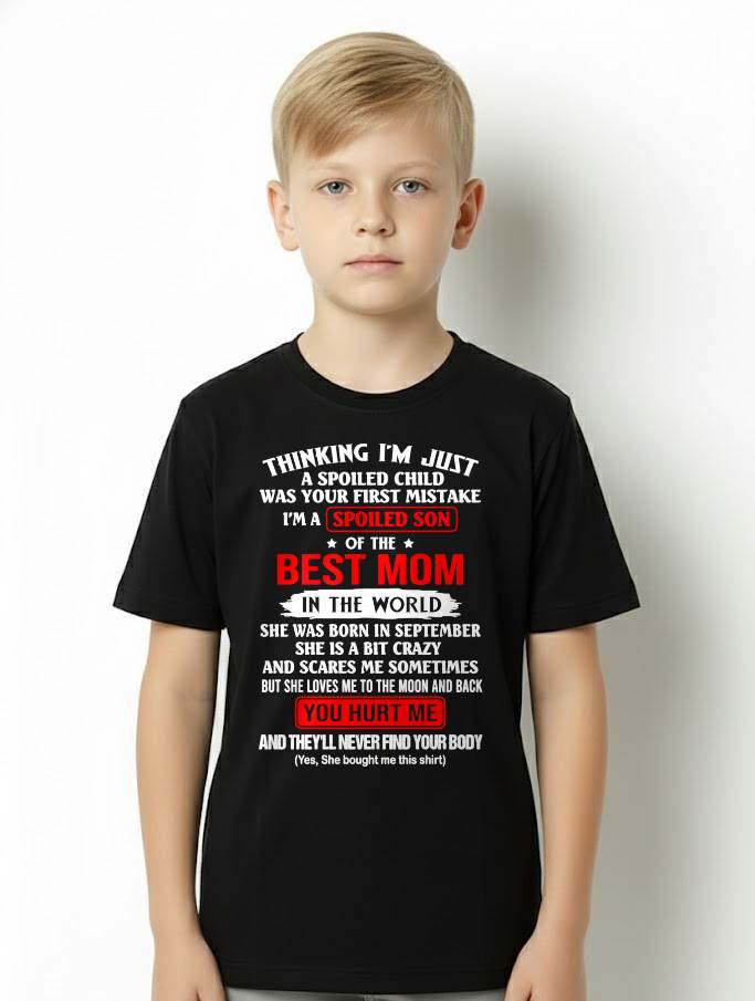 SEPTEMBER - I'M A SPOILED SON OF THE BEST MOM IN THE WORLD - FROM MOM - NINA09 (SKU2603-304-09)