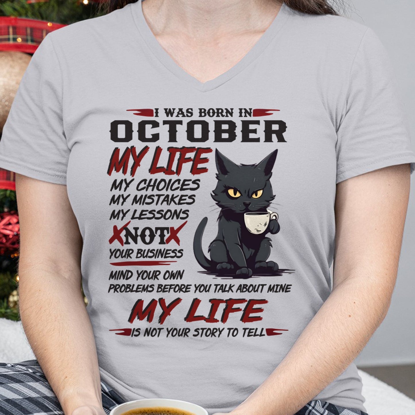 Born in October – My Life My Choices Quote Cat Design - FMA NINA10 (SKU09-92-10)