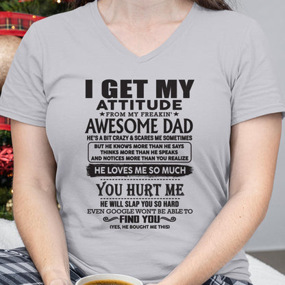 I GET MY ATTITUDE FROM MY FREAKIN' AWESOME DAD - Gift for Son and Daughter From Dad - NINA00 (SKU-TDD-00)