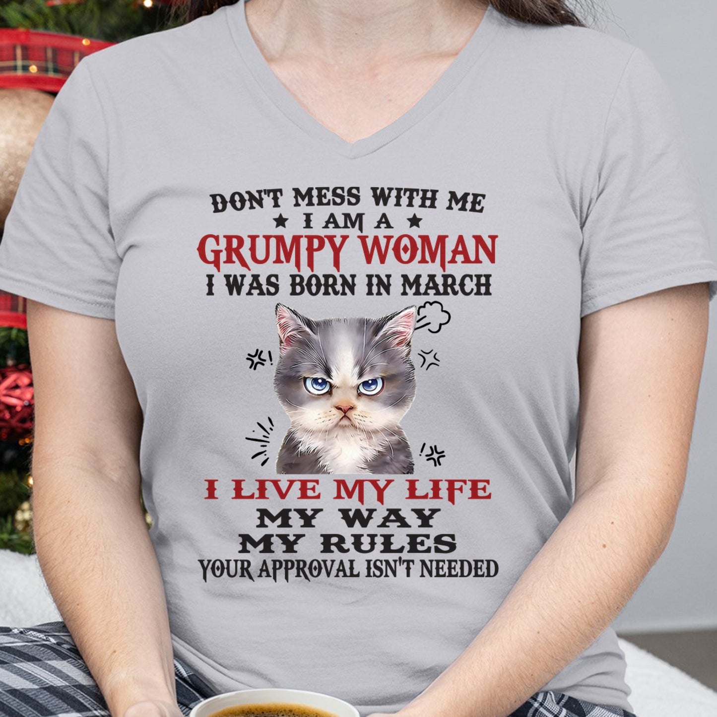 DON’T MESS WITH ME I’M A GRUMPY WOMAN BORN IN MARCH - FMA NINA03 (SKU09-94-03)