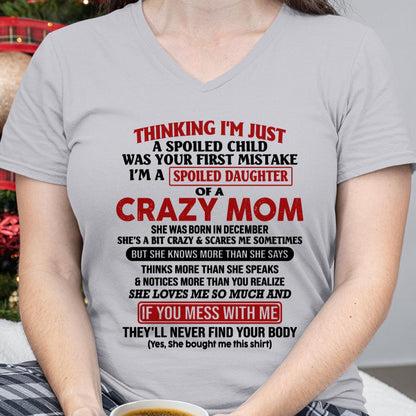 December - I Am Spoiled Daughter Of A Crazy Mom - Gift for Daughter From Mom - NINA12 (SKU-TMD-SPOILED-12)