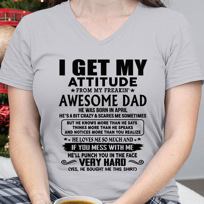 April - Thanks Dad - I GET MY ATTITUDE FROM MY FREAKIN' AWESOME DAD - Gift for Son and Daughter From Dad - NINA04 (SKU-TDD-CU-04)