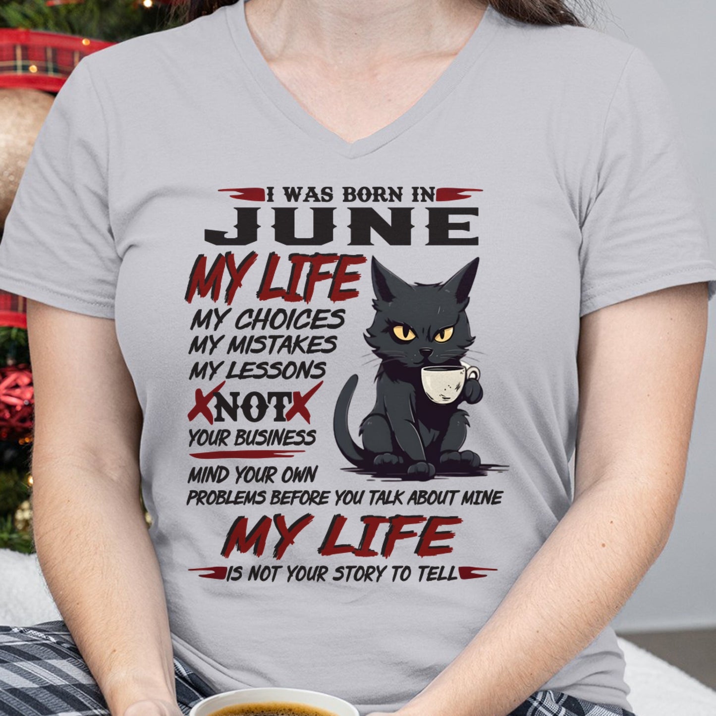 Born in June – My Life My Choices Quote Cat Design - FMA NINA06 (SKU09-92-06)