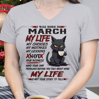 Born in March – My Life My Choices Quote Cat Design - FMA NINA03 (SKU09-92-03)
